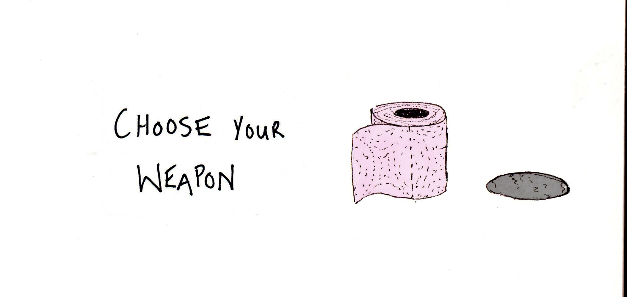 use a smooth stone to wipe rather than toilet paper